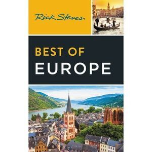 Rick Steves Best of Europe -- Rick Steves